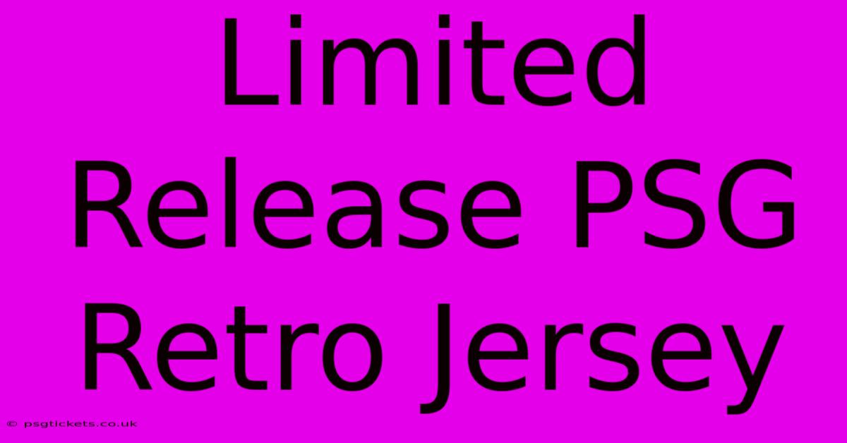 Limited Release PSG Retro Jersey