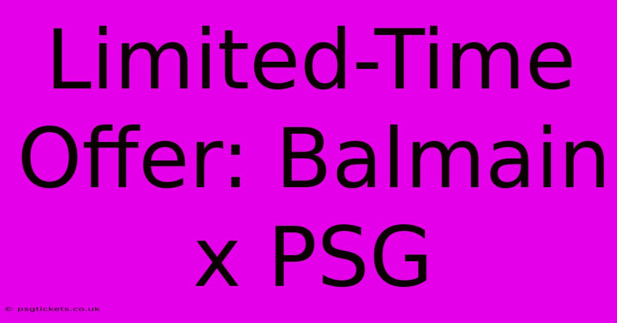 Limited-Time Offer: Balmain X PSG