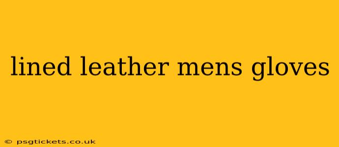 lined leather mens gloves