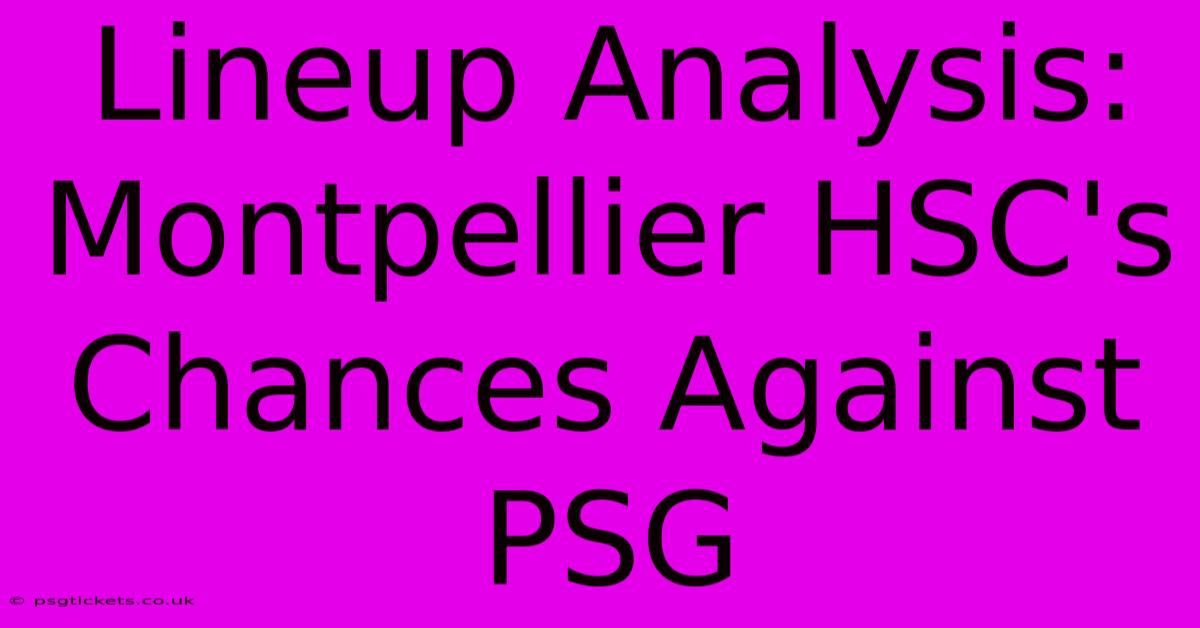 Lineup Analysis: Montpellier HSC's Chances Against PSG