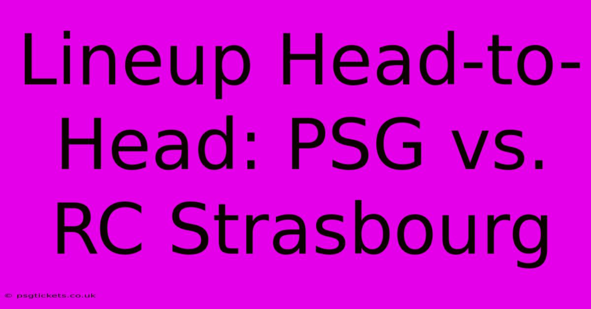 Lineup Head-to-Head: PSG Vs. RC Strasbourg