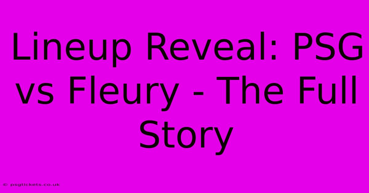 Lineup Reveal: PSG Vs Fleury - The Full Story