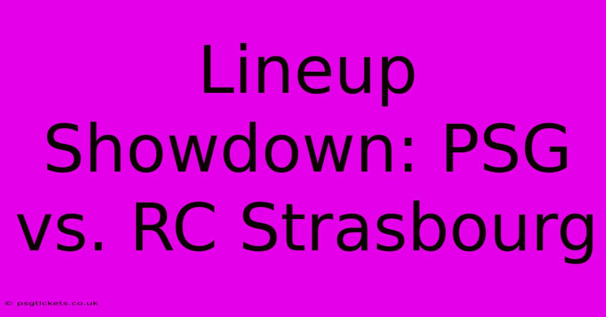 Lineup Showdown: PSG Vs. RC Strasbourg