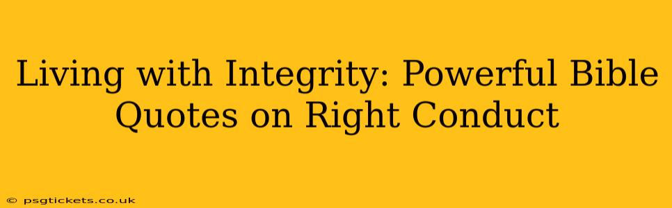 Living with Integrity: Powerful Bible Quotes on Right Conduct