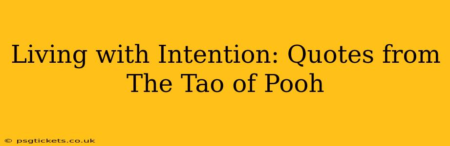 Living with Intention: Quotes from The Tao of Pooh