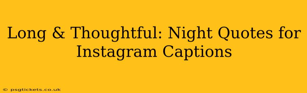 Long & Thoughtful: Night Quotes for Instagram Captions