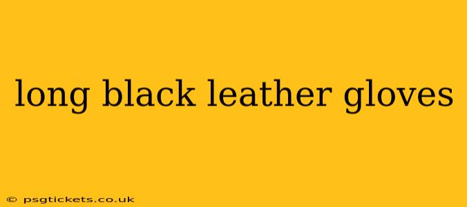 long black leather gloves