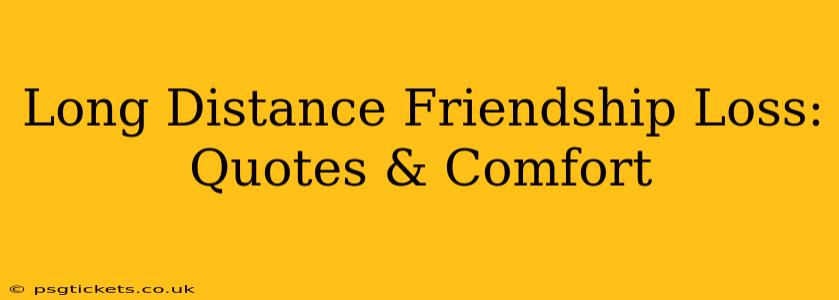 Long Distance Friendship Loss: Quotes & Comfort