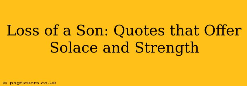 Loss of a Son: Quotes that Offer Solace and Strength