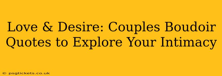 Love & Desire: Couples Boudoir Quotes to Explore Your Intimacy