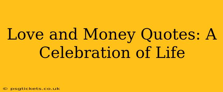 Love and Money Quotes: A Celebration of Life