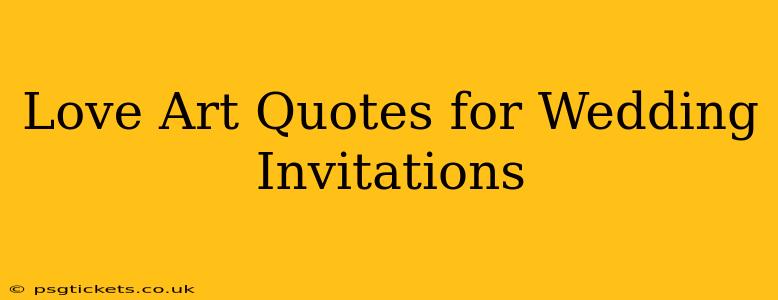 Love Art Quotes for Wedding Invitations