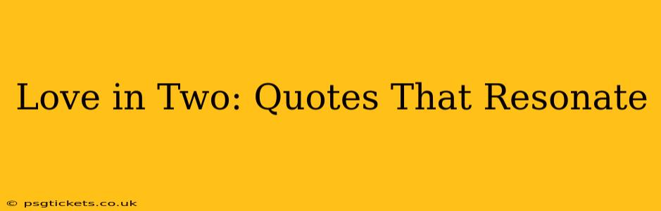 Love in Two: Quotes That Resonate