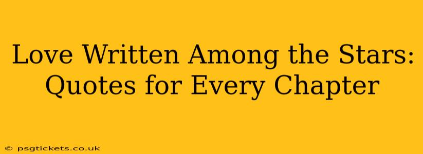 Love Written Among the Stars: Quotes for Every Chapter