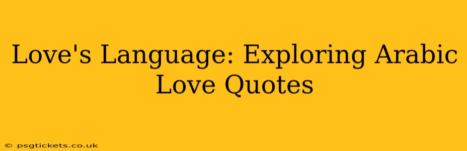 Love's Language: Exploring Arabic Love Quotes
