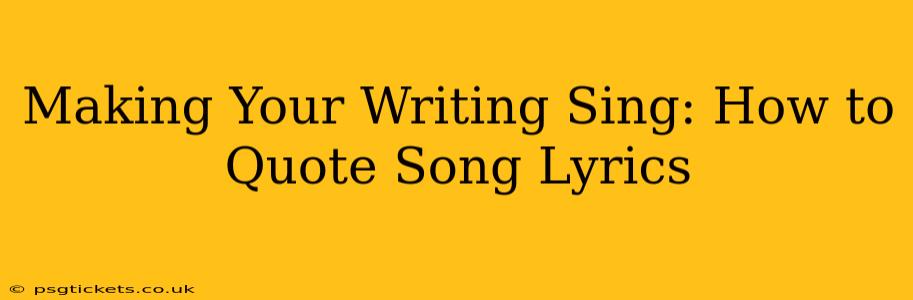 Making Your Writing Sing: How to Quote Song Lyrics