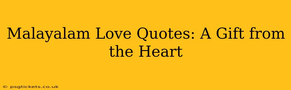 Malayalam Love Quotes: A Gift from the Heart