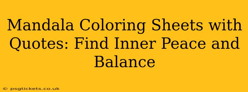Mandala Coloring Sheets with Quotes: Find Inner Peace and Balance