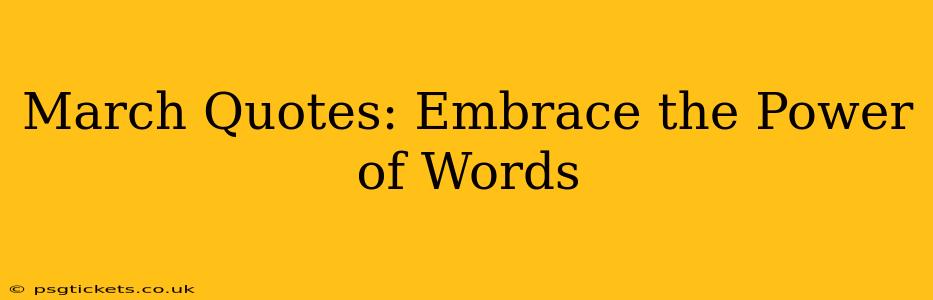 March Quotes: Embrace the Power of Words