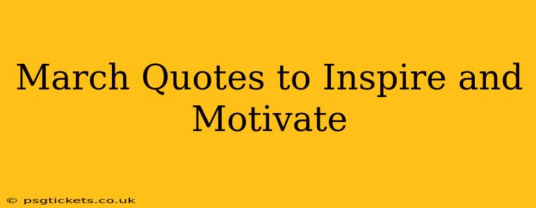 March Quotes to Inspire and Motivate
