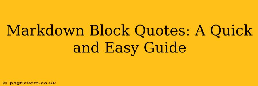 Markdown Block Quotes: A Quick and Easy Guide