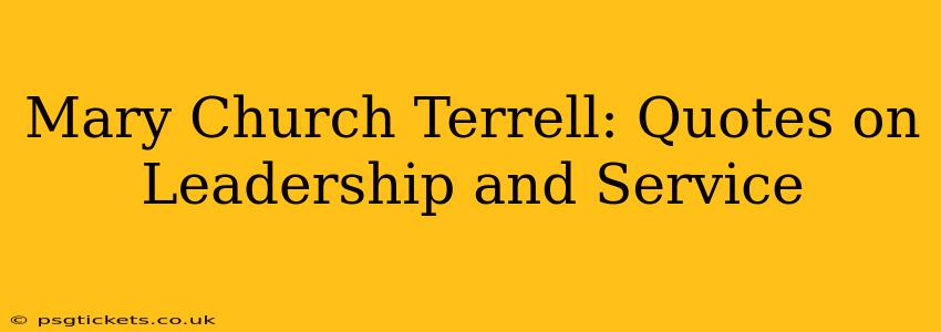Mary Church Terrell: Quotes on Leadership and Service