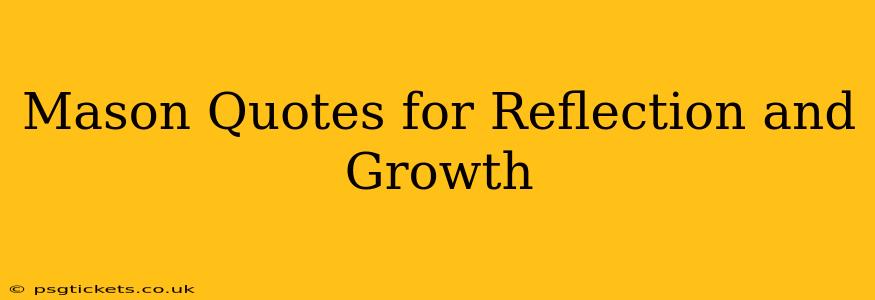 Mason Quotes for Reflection and Growth