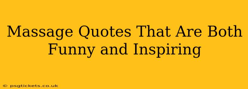 Massage Quotes That Are Both Funny and Inspiring