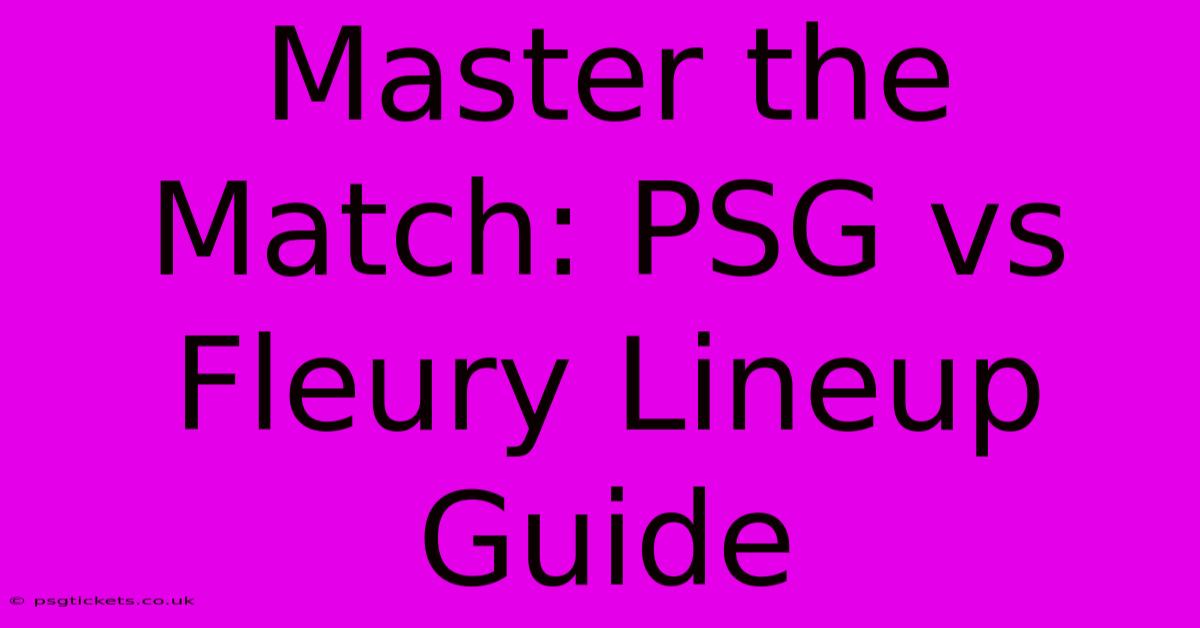 Master The Match: PSG Vs Fleury Lineup Guide