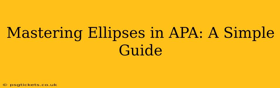 Mastering Ellipses in APA: A Simple Guide
