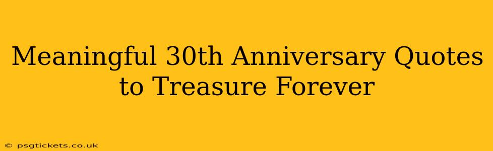 Meaningful 30th Anniversary Quotes to Treasure Forever