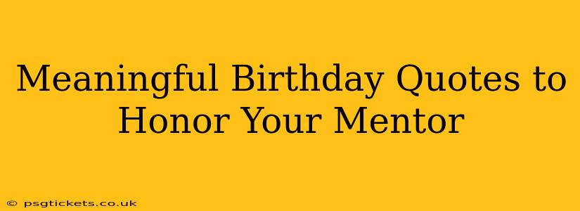 Meaningful Birthday Quotes to Honor Your Mentor