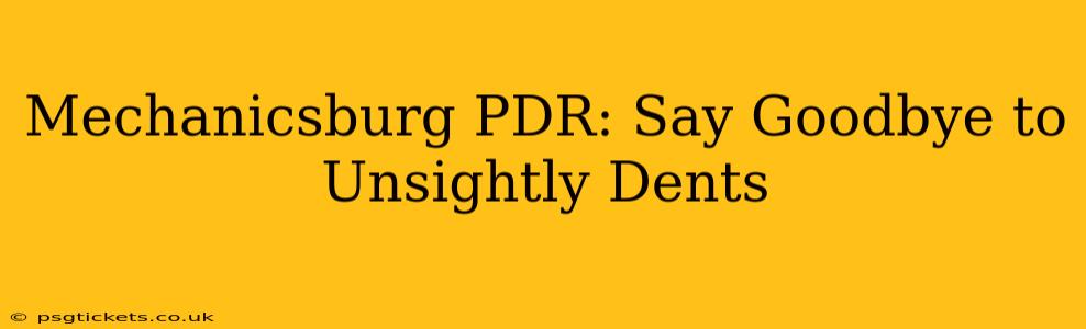 Mechanicsburg PDR: Say Goodbye to Unsightly Dents