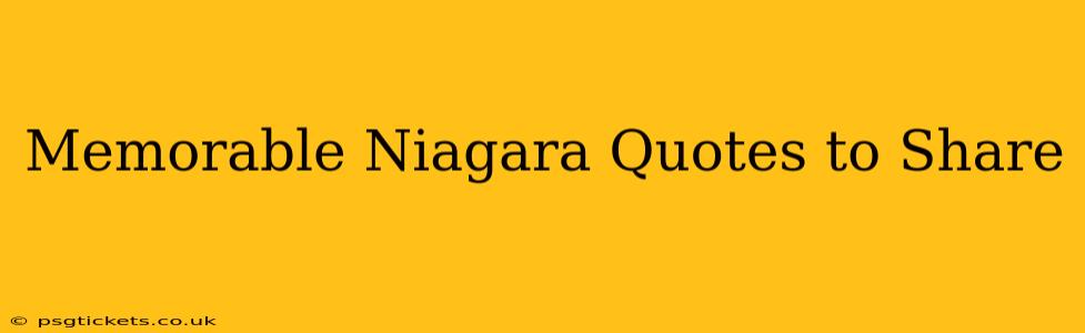 Memorable Niagara Quotes to Share