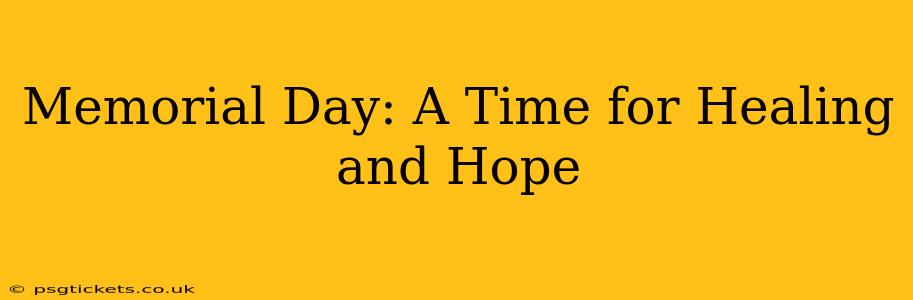 Memorial Day: A Time for Healing and Hope