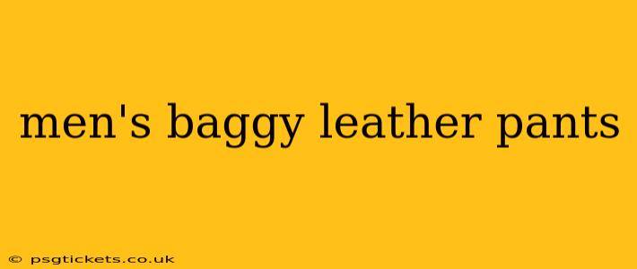 men's baggy leather pants