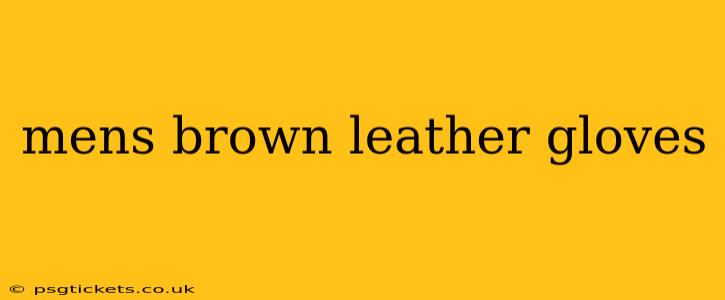 mens brown leather gloves