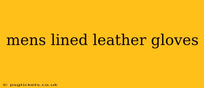 mens lined leather gloves