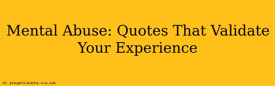 Mental Abuse: Quotes That Validate Your Experience