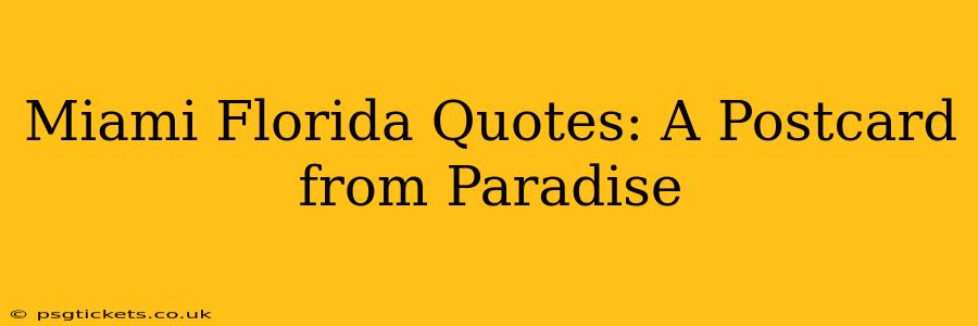 Miami Florida Quotes: A Postcard from Paradise