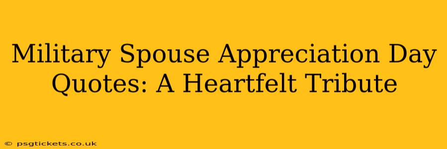 Military Spouse Appreciation Day Quotes: A Heartfelt Tribute