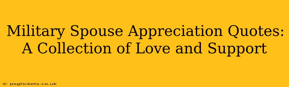 Military Spouse Appreciation Quotes: A Collection of Love and Support