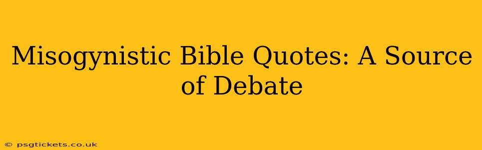 Misogynistic Bible Quotes: A Source of Debate