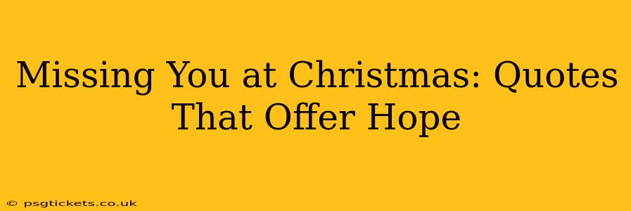 Missing You at Christmas: Quotes That Offer Hope