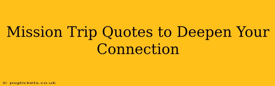 Mission Trip Quotes to Deepen Your Connection