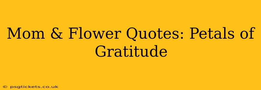 Mom & Flower Quotes: Petals of Gratitude