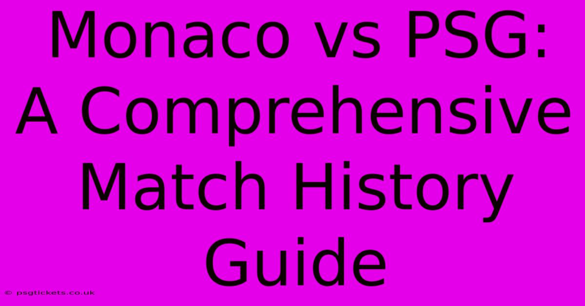 Monaco Vs PSG: A Comprehensive Match History Guide