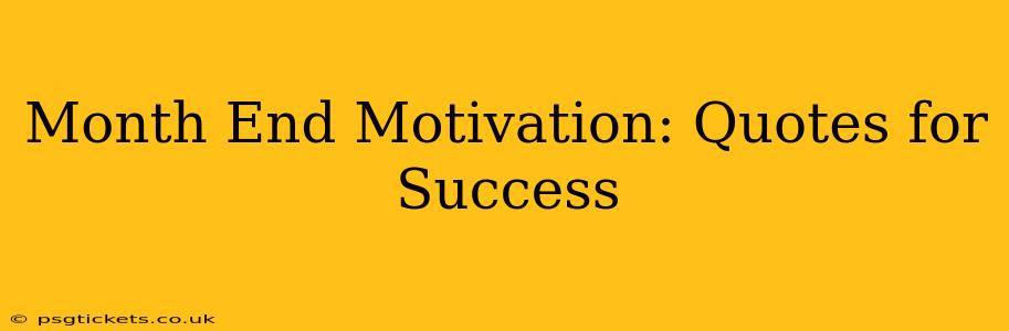 Month End Motivation: Quotes for Success