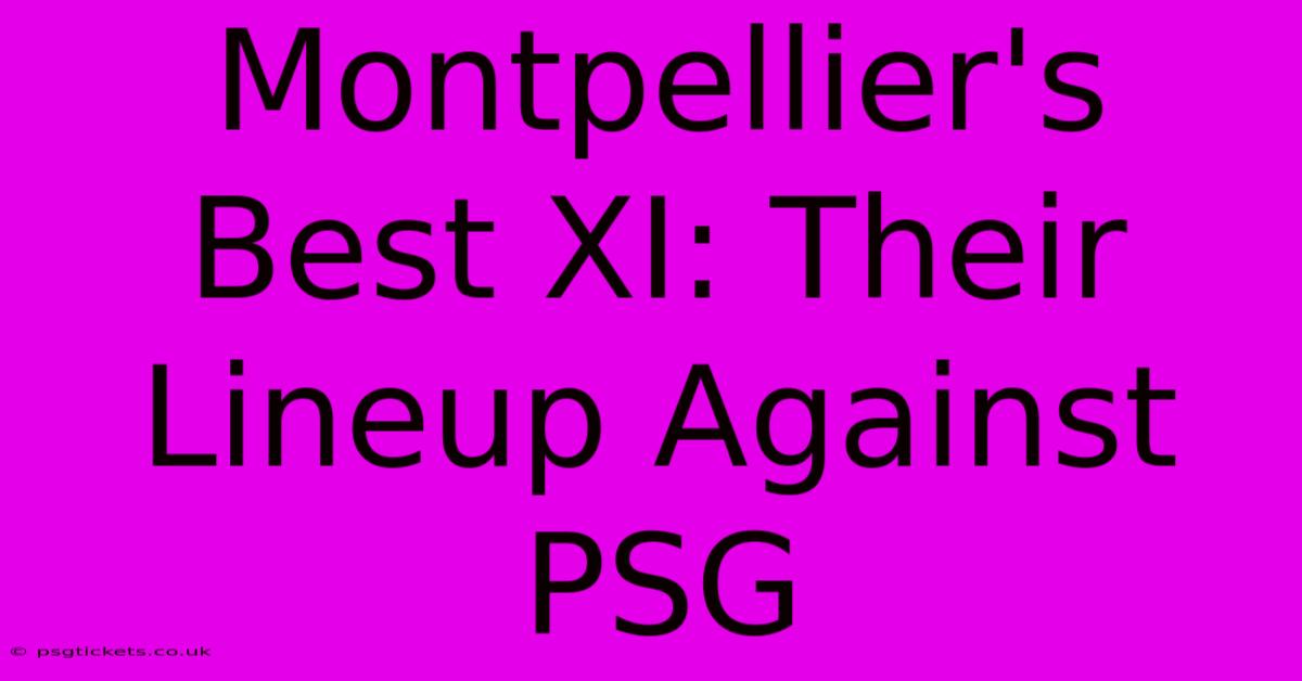 Montpellier's Best XI: Their Lineup Against PSG