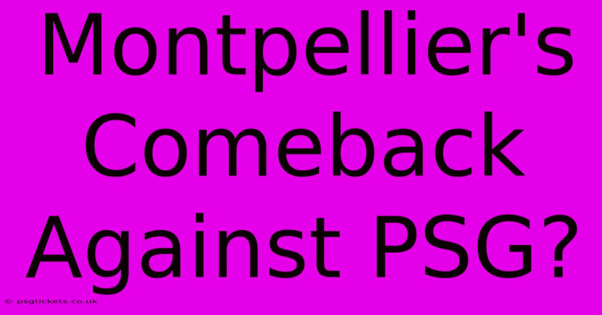 Montpellier's Comeback Against PSG?